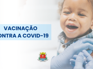 Covid: 2ª dose para crianças de 6 meses a 2 anos acontece dia 13