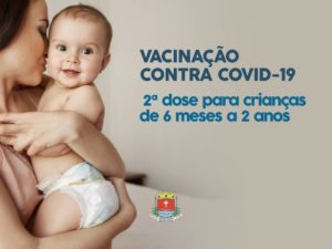 Saúde promove campanha de 2ª dose contra Covid para crianças de 6 meses a 2 anos
