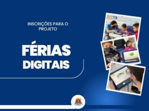 Hoje é o último dia para inscrição no projeto “Férias Digitais”