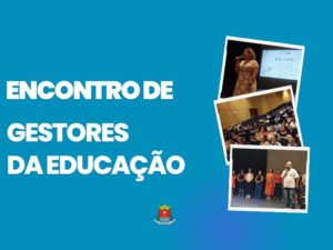 Secretaria de Educação reúne gestores para preparar volta às aulas