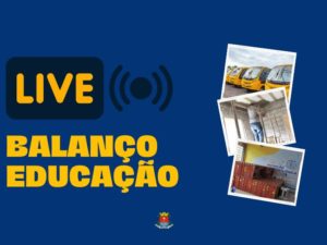 Live de prestação de contas da Educação acontece hoje, 18