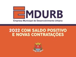 Emdurb fecha 2022 com saldo positivo e contratações temporárias