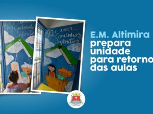 EM Altimira prepara unidade para retorno das aulas