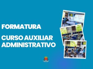 Educação e Senai formam jovens em curso de Auxiliar Administrativo