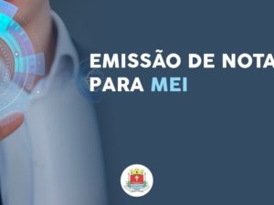 Prefeitura reforça novo procedimento de emissão de nota para MEIs