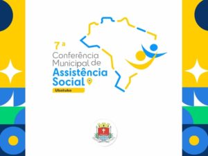 Participe da VII Conferência Municipal de Assistência Social