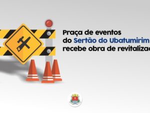 Praça de eventos do Sertão do Ubatumirim recebe obra de revitalização