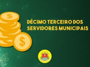 Prefeitura paga primeira parcela do 13º aos servidores municipais