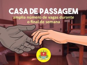 Casa de Passagem amplia número de vagas durante o final de semana