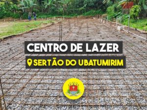 Obra do Centro de Lazer no Sertão do Ubatumirim segue a todo vapor