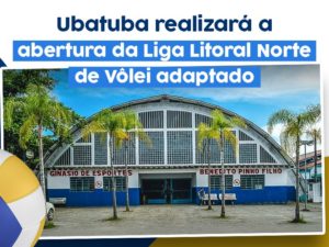 Ubatuba realizará a abertura da Liga Litoral Norte de Vôlei adaptado