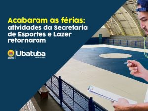 Acabaram as férias: atividades da Secretaria de Esportes retornaram