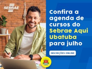Confira a agenda de cursos do Sebrae Aqui Ubatuba para julho