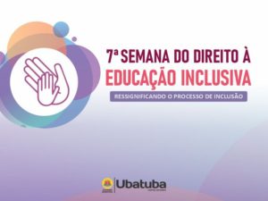 Igualdade: Ubatuba terá 7ª Semana do Direito à Educação Inclusiva