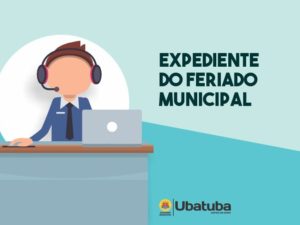 Expediente da Prefeitura de Ubatuba é alterado devido a feriado municipal