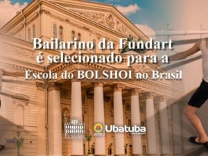 Bailarino da Fundart é selecionado para a Escola do Teatro Bolshoi no Brasil