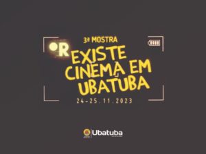 3ª Mostra (R)Existe Cinema em Ubatuba exibirá 16 produções audiovisuais