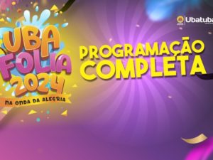 Carnaval: Confira a programação do “Ubafolia, na onda da alegria”