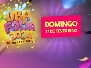 Ubafolia 2024: confira a programação deste domingo e caia na folia