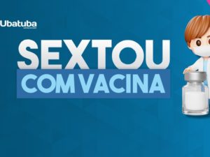 “Sextou com Vacina” acontece em sete Unidades Básicas de Saúde da cidade