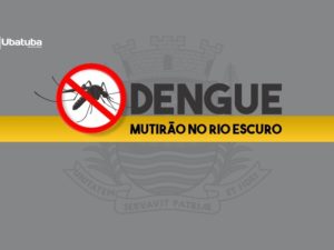 Endemias antecipa mutirão de combate à dengue no Rio Escuro para terça, 26