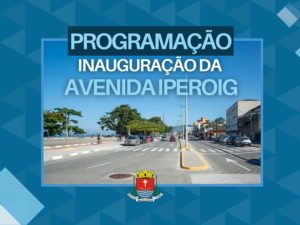 Festa de Inauguração da avenida Iperoig contará com programação diversificada