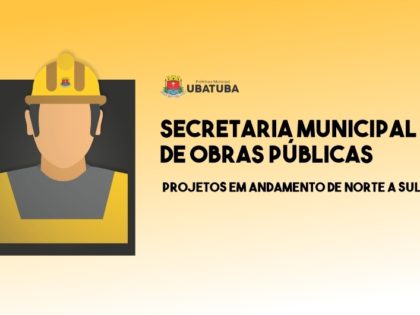 Secretaria de Obras lista projetos em andamento de Norte a Sul da cidade