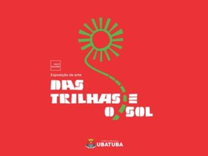 Exposição “Das trilhas e o Sol” começa nesta semana em Ubatuba