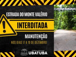 Estrada do Monte Valério ficará interditada de 17 a 19 de dezembro