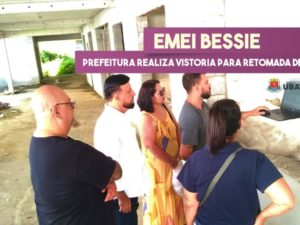 Prefeitura realiza vistoria para retomada de obras da Emei Bessie