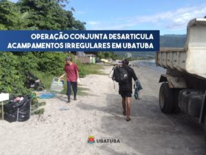 Operação conjunta desarticula acampamentos irregulares em Ubatuba