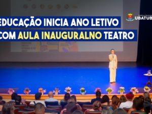 Educação inicia ano letivo com aula inaugural no Teatro