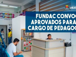 Fundac convoca aprovados no concurso para o cargo de pedagogo