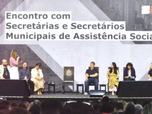Prefeitura participa de encontro de Assistência Social em São Paulo