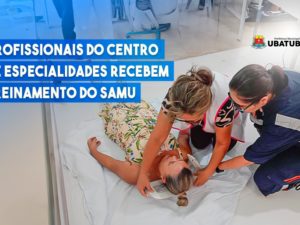 Profissionais do Centro de Especialidades recebem treinamento do Samu