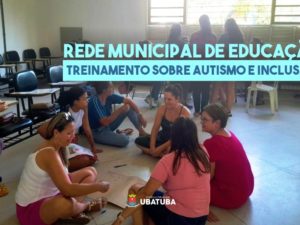 Educação de Ubatuba recebe treinamento sobre autismo e inclusão