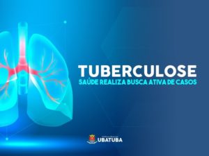 Ubatuba intensifica busca ativa de casos de tuberculose