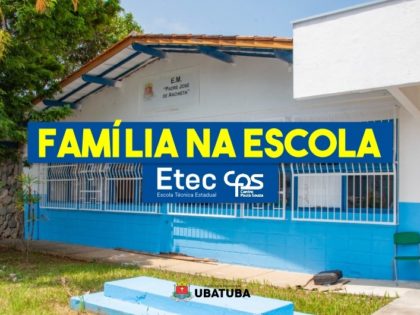 Etec de Ubatuba realiza evento “Família na Escola” no sábado, 22