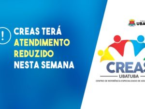 CREAS terá atendimento reduzido nos dias 26,27 e 28 de março
