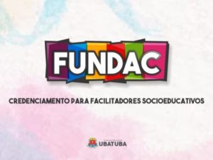 Fundac abre inscrições para facilitadores socioeducativos
