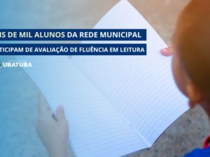 Mais de mil alunos da Rede Municipal participam de Avaliação de Fluência em Leitura