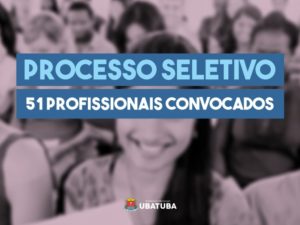 Prefeitura convoca 51 profissionais via Processo Seletivo