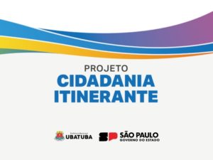 Cidadania Itinerante chega a Ubatuba com serviços gratuitos de documentação
