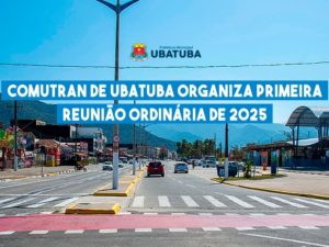 Comutran de Ubatuba organiza primeira reunião ordinária de 2025