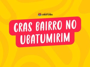 CRAS Bairro acontecerá no Ubatumirim na próxima segunda, 14