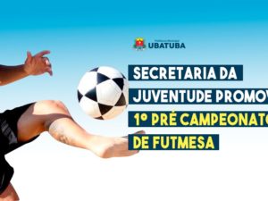 Secretaria da juventude promove 1° pré campeonato de Foot Table