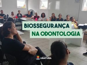 Equipe de Odontologia participa de atualização em biossegurança