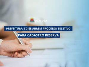 Prefeitura e CIEE abrem processo seletivo para cadastro reserva