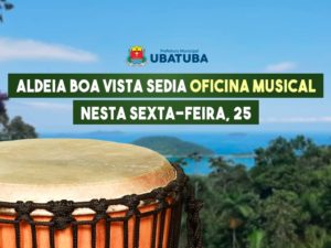 Aldeia Boa Vista sedia oficina musical nesta sexta-feira, 25