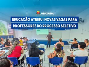 Educação atribui novas vagas para professores do processo seletivo